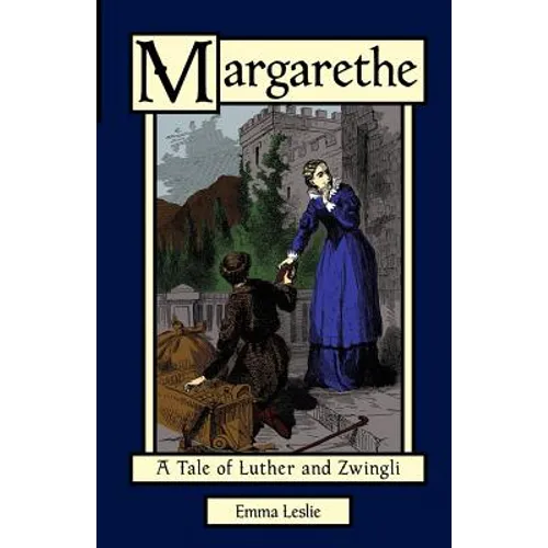 Margarethe: A Tale of Luther and Zwingli - Paperback
