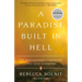 A Paradise Built in Hell: The Extraordinary Communities That Arise in Disaster