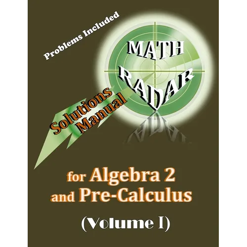 Solutions Manual for Algebra 2 and Pre-Calculus (Volume I)