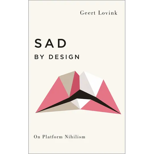 Sad by Design: On Platform Nihilism