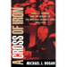 A Cross of Iron: Harry S. Truman and the Origins of the National Security State, 1945 1954