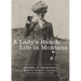 A Lady's Ranch Life in Montana: Volume 67