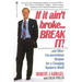 If It Ain't Broke...Break It!: And Other Unconventional Wisdom for a Changing Business World