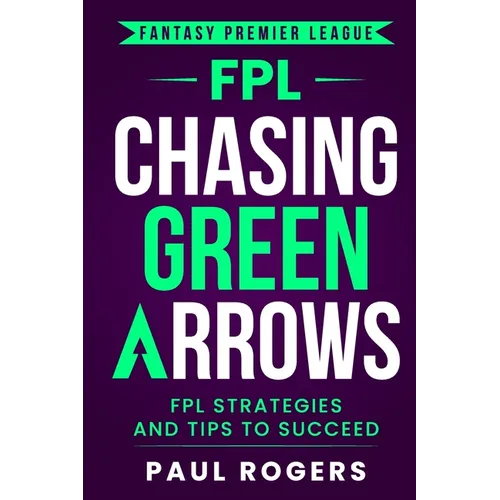 Fantasy Premier League: FPL Strategies and Tips to Succeed
