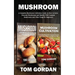 Mushroom: A Complete Mushroom Cultivation Guide on How to Grow Gourmet Mushrooms and Identify Wild Common Mushrooms and Other Fungi for Beginners