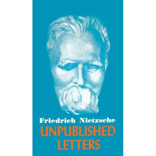 Nietzsche Unpublished Letters