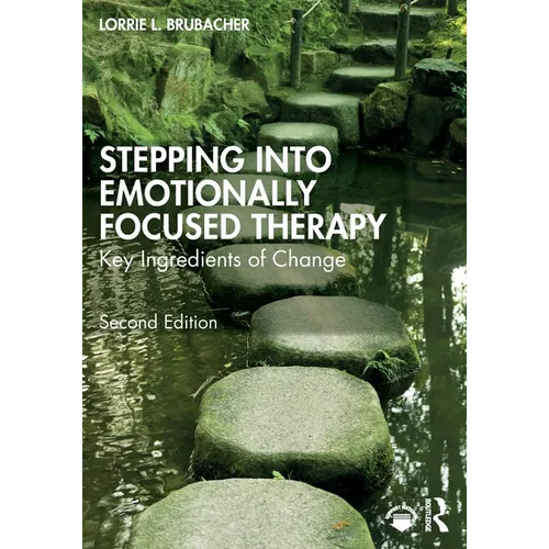 Stepping into Emotionally Focused Therapy: Key Ingredients of Change