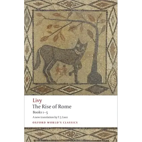 The Rise of Rome: Books One to Five