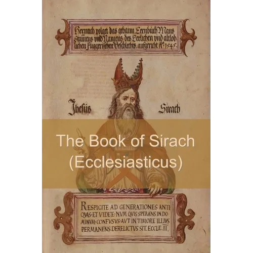 The Book of Sirach (or Ecclesiasticus)