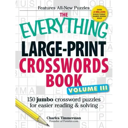 The Everything Large-Print Crosswords Book, Volume III: 150 Jumbo Crossword Puzzles for Easier Reading & Solving