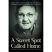 A Sweet Spot Called Home: Oakvale, WV: How We Lived and Why It Matters