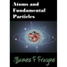 Atoms and Fundamental Particles