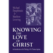 The Knowing the Love of Christ: A Bilingual Edition