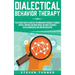 Dialectical Behavior Therapy: The Ultimate Guide for Using DBT for Borderline Personality Disorder, Difficult Emotions, and Mood Swings, Including T