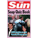 The Sun Soap Quiz Book: 2000 Questions on Your Favourite TV Soap Operas