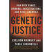 Genetic Justice: DNA Data Banks, Criminal Investigations, and Civil Liberties