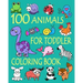 100 Animals for Toddler Coloring Book: Easy and Fun Educational Coloring Pages of Animals for Little Kids Age 2-4, 4-8, Boys, Girls, Preschool and Kin