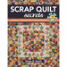 Scrap Quilt Secrets - Print on Demand Edition: 6 Design Techniques for Knockout Results