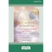 The Lucid Dreaming Workbook: A Step-by-Step Guide to Mastering Your Dream Life [16pt Large Print Edition]