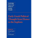 Early Greek Political Thought from Homer to the Sophists
