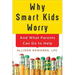 Why Smart Kids Worry: And What Parents Can Do to Help