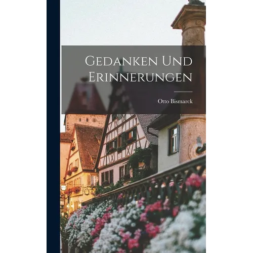 Gedanken und Erinnerungen