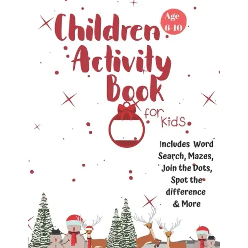 Christmas Activity Book for Kids: Ages 6-10: A Creative Holiday Coloring, Drawing, Word Search, Maze, Games, and Puzzle Art Activities Book for Boys a