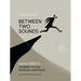 Between Two Sounds: Arvo Pärt's Journey to His Musical Language