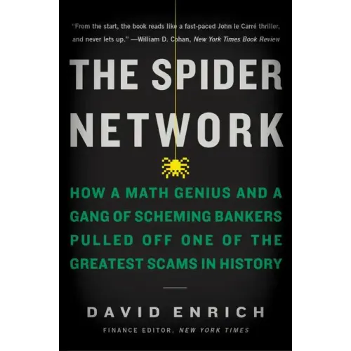 The Spider Network: How a Math Genius and a Gang of Scheming Bankers Pulled Off One of the Greatest Scams in History