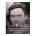 Ted Bundy: The Life and Crimes of One of America's Most Notorious Serial Killers