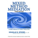 Mixed Method Mediation: A Hybrid Approach to Conflict Resolution