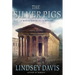 The Silver Pigs: A Marcus Didius Falco Mystery
