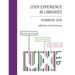 User Experience in Libraries Yearbook 2018: inclusivity, diversity, belonging