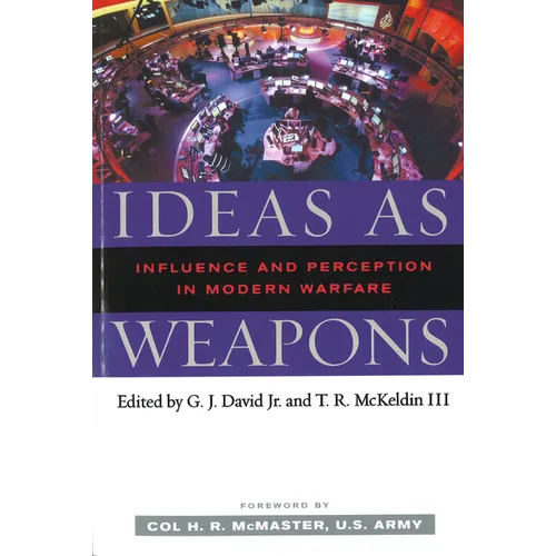 Ideas as Weapons: Influence and Perception in Modern Warfare