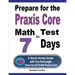 Prepare for the Praxis Core Math Test in 7 Days: A Quick Study Guide with Two Full-Length Praxis Core Math (5733) Practice Tests
