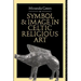 Symbol and Image in Celtic Religious Art