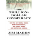 The Trillion-Dollar Conspiracy: How the New World Order, Man-Made Diseases, and Zombie Banks Are Destroying America