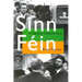 Sinn Féin: A Hundred Turbulent Years