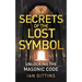 The Secrets of the Lost Symbol: Unlocking the Masonic Code