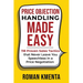 Price Objection Handling Made Easy: 118 Proven Sales Tactics, that Never Leave You Speechless in a Price Negotiation
