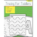 Tracing For Toddlers: Beginner to Tracing Lines, Shape & ABC Letters