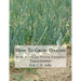 How To Grow Onions: With Notes on Onion Varieties