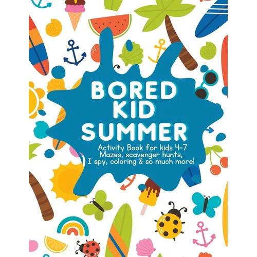 Bored Kid Summer: Activity Book for kids 4-7