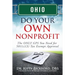 Ohio Do Your Own Nonprofit: The ONLY GPS You Need for 501c3 Tax Exempt Approval