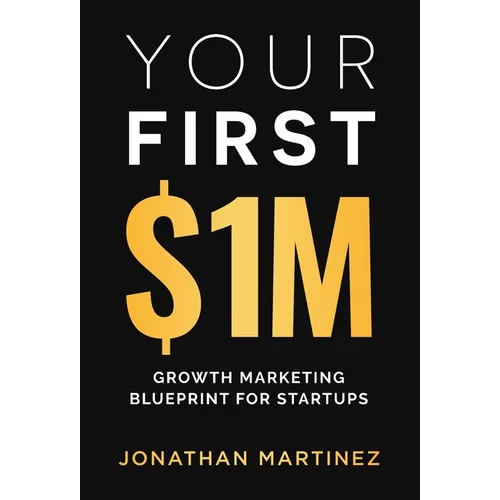 Your First Million: Growth Marketing Blueprint for Startups
