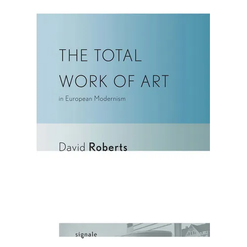 The Total Work of Art in European Modernism