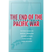 The End of the Pacific War: Reappraisals