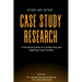 Step-by-Step Case Study Research: A Practical Guide to Conducting and Applying Case Studies