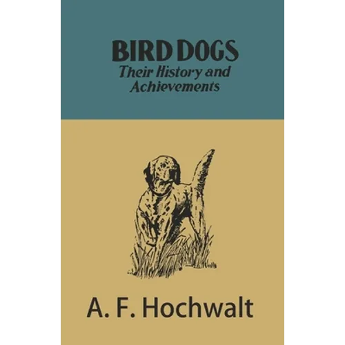 Bird Dogs - Their History and Achievements