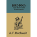 Bird Dogs - Their History and Achievements